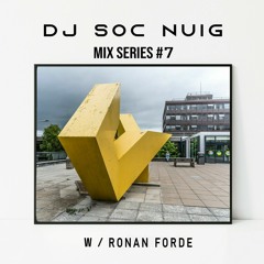 DJ Soc NUIG mix #7 w-Ronan Forde