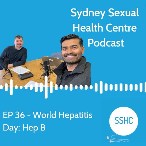 EP 36 - World Hepatitis Day 2022: Hep B