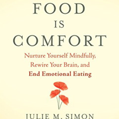 [DOWNLOAD] EPUB 🖌️ When Food Is Comfort: Nurture Yourself Mindfully, Rewire Your Bra