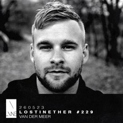 Lost In Ether | Podcast #229 |  Van Der Meer