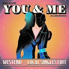 Disclosure - You & Me (Flume Remix) [Westend X Local Singles Edit]