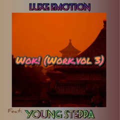 Wok! (work.vol 3) Luxe Emotion - Young Steppa - Original