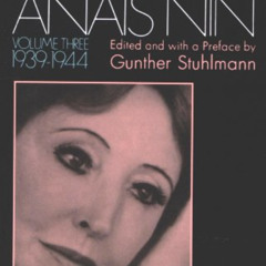 [GET] KINDLE ✅ The Diary of Anaïs Nin, 1939–1944: Vol. 3 (1939-1944) (The Diary of An