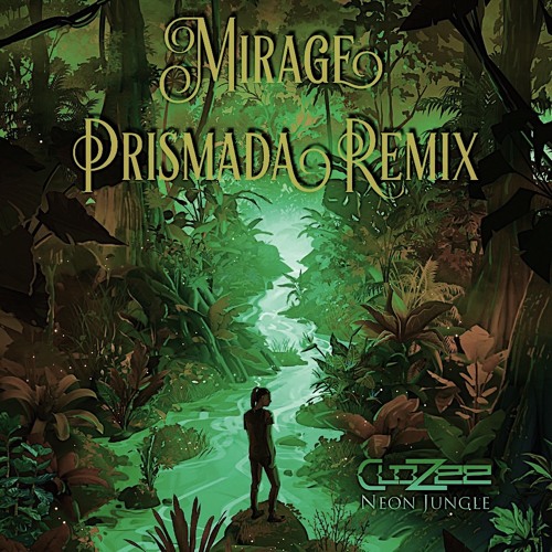 CloZee - Mirage (Prismada Remix)