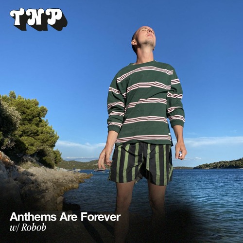 Anthems Are Forever w/ Robob