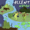 Download Video: NAYAN - Accent