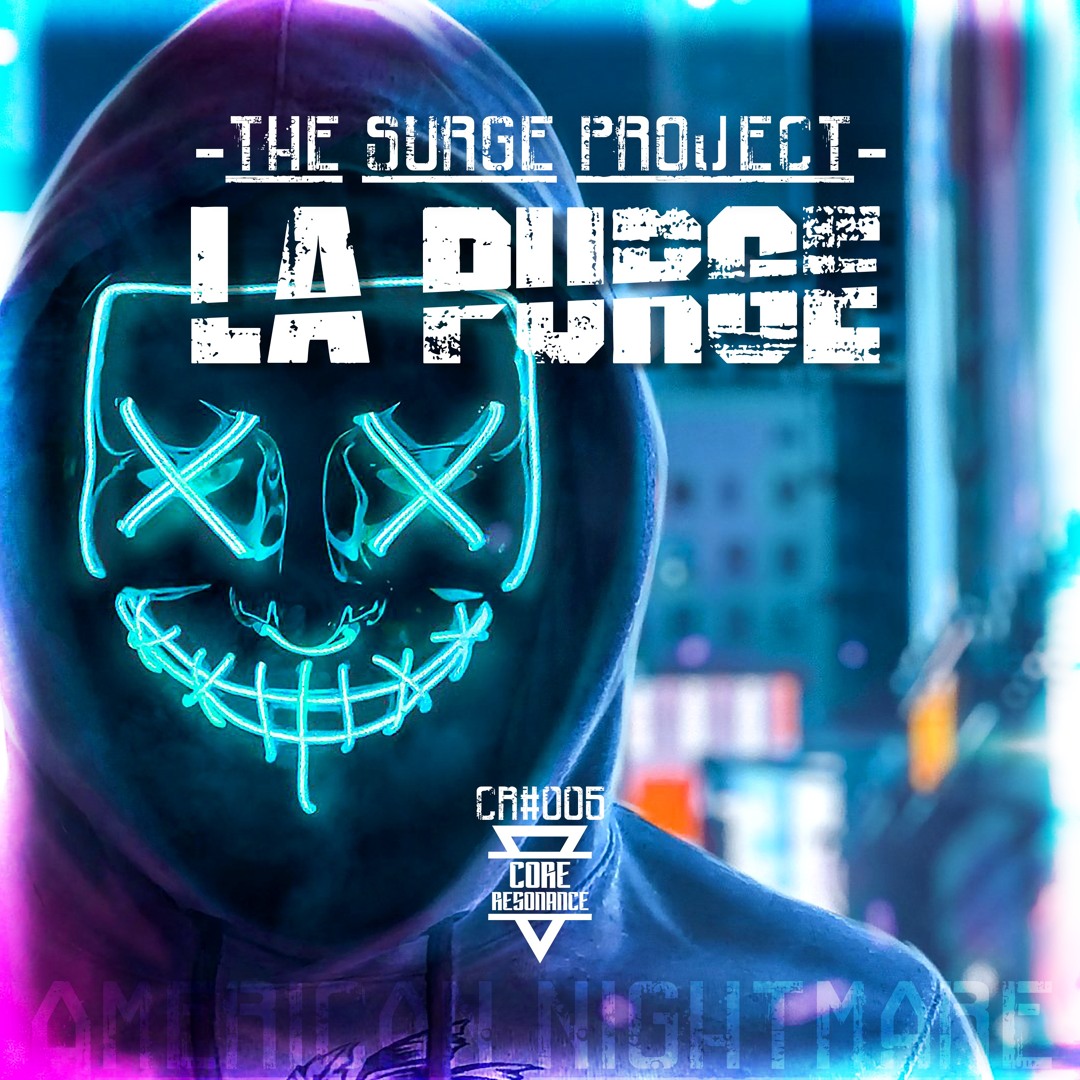 Stream The Surge Project - La Purge - CR#005 [FREE DOWNLOAD] by Core ...
