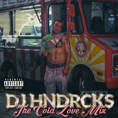 DJ Hndrcks Presents: " The Cold Love Mix" (FEB 14 2021)