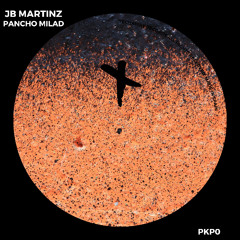 JB Martinz, Pancho Milad - PKP0 (Original Mix)_TEC329