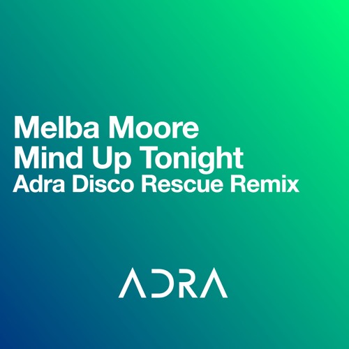 Melba Moore - Mind Up Tonight (Adra Disco Rescue Remix)