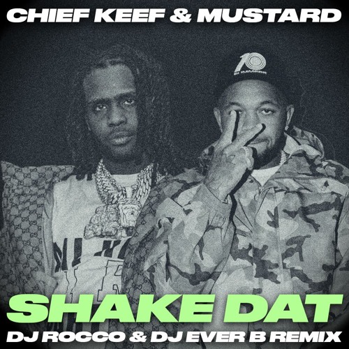 Chief Keef & Mustard - Shake Dat (DJ ROCCO & DJ EVER B Remix)