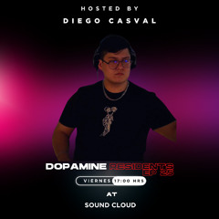 House | Dopamine Residents EP 25 By Diego Casval