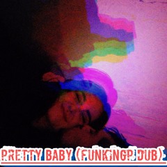 PRETTY BABY - ALIASPOURPARIS EDIT (FUNKINGP DUB)