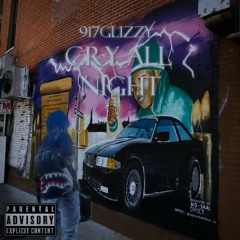 917Glizzy - Cry All Night (Prod. KinoDa1 & IV)