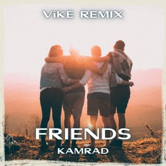 KAMRAD - Friends (ViKE Remix)