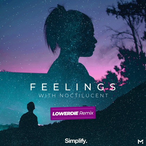 Misael Gauna - Feelings (feat. Noctilucent) [LOWERDIE Remix] (Simplify Release)