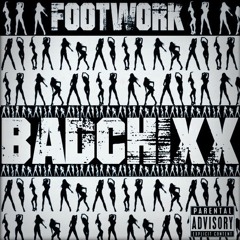 FootwoRk - BADCHIXX