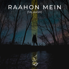 Raahon Mein (Talaash)