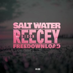 [FD005] ReeceyDixon - Saltwater [Free Download]