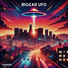 bigear UFO - First Light ( Stream Version )