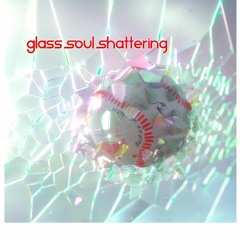 Glass Soul Shattering Feat. Greg Randolph