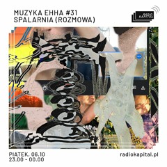 muzyka ehha: #31 – spalarnia (rozmowa)