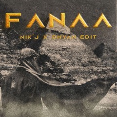 Fanaa (Nik'J X Dhyan Edit)