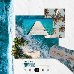 RUN TO YOU (feat. D.orin)