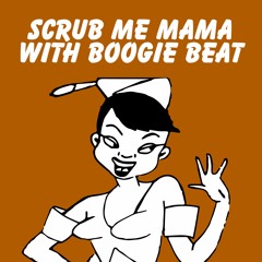 Scrub Me Mama With Boogie Beat - GR Radio Edit