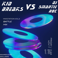 Kid Breaks VS DJ Smartie Roc (Mixstation VOL 3)