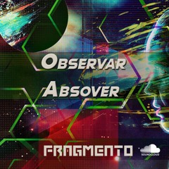 Fragmento - Observar Absorve