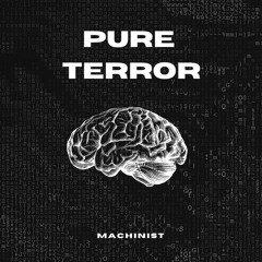 Machinist - Pure Terror