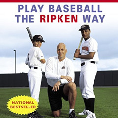 [Access] KINDLE 📂 Play Baseball the Ripken Way: The Complete Illustrated Guide to th
