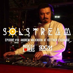 SOLstream #19 Part 5: Andrew Wilkinson at Kettner Exchange [SDCM.com]