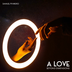A LOVE BEYOND DIMENSIONS