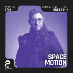 SPACE MOTION | GUEST MIX | PURE IBIZA RADIO 94.7 | 07 - 05 - 2024