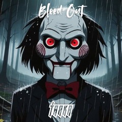 Taaka - Bleed Out