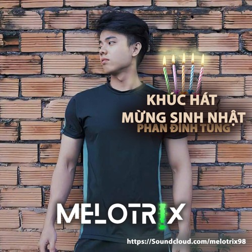 Khúc Hát Mừng Sinh Nhật (MELOTRIX VIP)