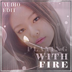 Playing With Fire - BLACKPINK audio edit  [use 🎧!]