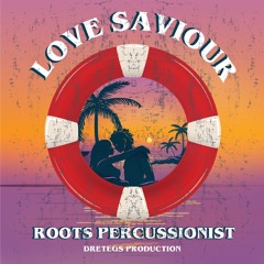LOVE SAVIOUR - Roots Percussionist