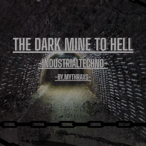 The Dark Mine To Hell // Industrialtechno // 155 BPM // Mythraxs // [Original-Track] // [FreeDL]