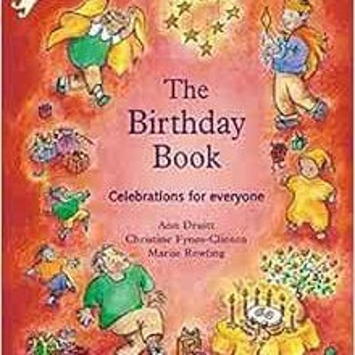View [EPUB KINDLE PDF EBOOK] The Birthday Book: Celebrations for Everyone (Festivals