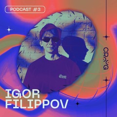 CROOG PODCAST #3: IGOR FILIPPOV