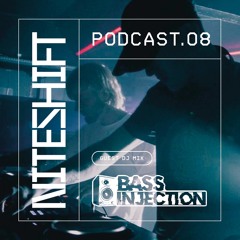 Niteshift Podcast.08 – Bass Injection