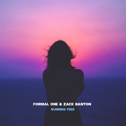 Formal One & Zack Banton - Running Free