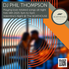 Phil Thompson - Valentines Night BOATHOUSE Feb 14th 2025