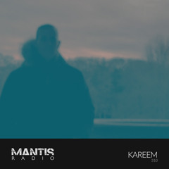 Mantis Radio 310 - Kareem