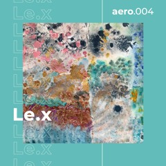 aero.004 | Le.x