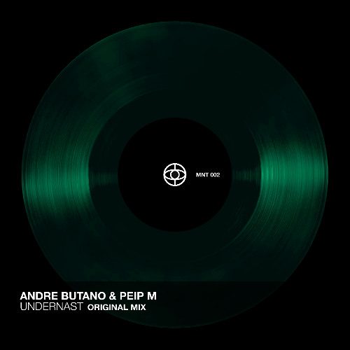 Andre Butano, Peip M - Undernast (Original Mix) [MNT002]