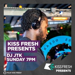 @KISSFRESH PRESENTS: DJ JTK - 21 AUG 2022 // @KISSFMUK (HIPHOP/RNB/TRAP/AFROSWING)
